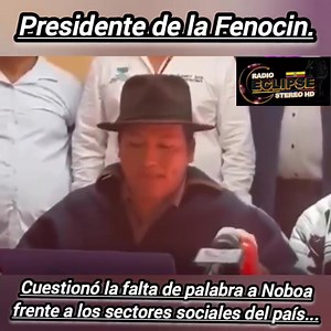 1.6K views · 29 reactions | Atención #Ecuador #Noticias El presidente de la #FENOCIN d3nuncia la falta de cumplimiento del presidente Daniel Noboa con los sectores sociales en diálogos para mejorar la calidad de vida de los ecuatorianos. | Eclipse Radio Stereo HD | Facebook
