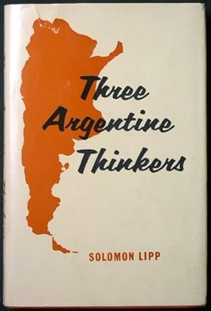 Amazon.com: Three Argentine Thinkers: Lipp, Solomon.: Libros