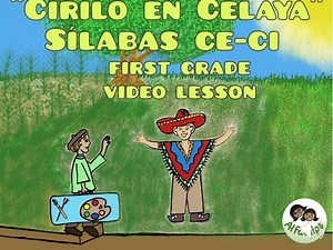FIRST GRADE / SPANISH VIDEO LESSON / CE - CI / “Cirilo en Celaya”