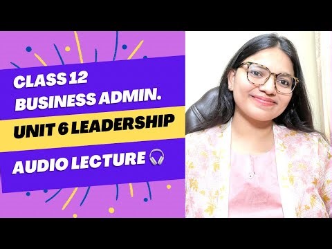 Class 12 Business Administration Unit 6 Leadership One Shot | Complete Notes 833 | CBSE Boards 2026