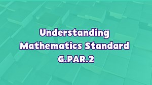 Geometry Geometry | Understanding Geometry: Concepts & Connections Standard G.PAR.2