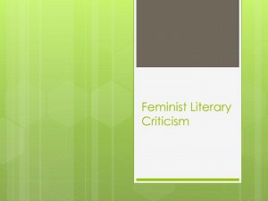 Feminist Literary Criticism - SlideServe
