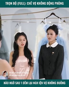 2.1M views · 36K reactions | Tổng tài chê vợ ai ngờ sau một đêm lại cuống | ONE Leader | Facebook