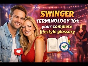 Swinger Terminology 101: Your Complete Lifestyle Glossary
