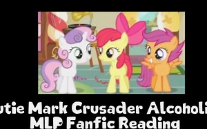(April Fools Special) Cutie Mark Crusader Alcoholics MLP Fanfic Reading (Comedy) (25k Special)