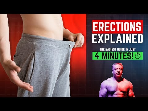 ERECTIONS Explained: The SCIENCE & What You NEED TO KNOW