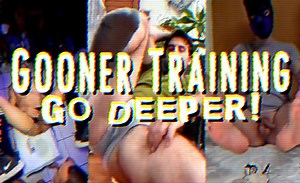 Gooner Training - Go Deeper