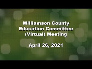Williamson County Education Committee Meeting - April 26, 2021