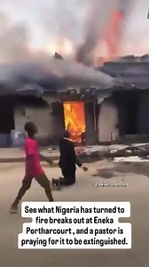 52K views · 627 reactions | Pastor goes down on his knees as he prays, seeking to quench the f!re outbreak that occurred this afternoon in Eneka Port Harcourt | Portharcourt Specials | Facebook