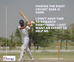 Finding The Right Cricket Gear Is Hard,I Dont Have Time To Research Everything-I Just Want An Expert To Help Me-Cricket Store Online | Cricket Store Online
