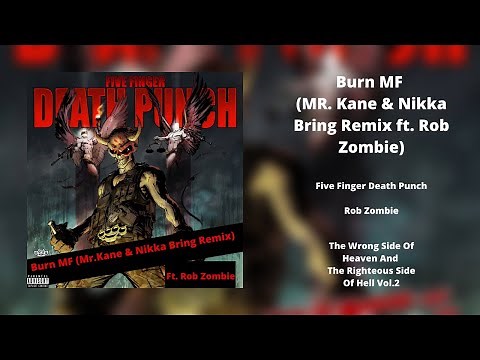 Five Finger Death Punch-Burn Mf (Mr Kane & Nikka Bring Remix Feat Rob Zombie)