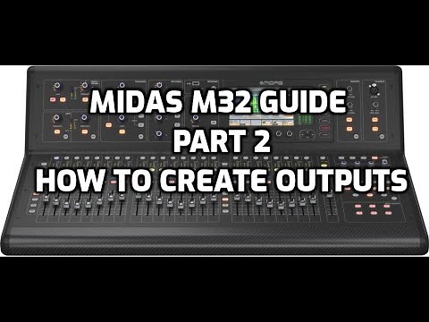 Midas M32 Quick Guide - Part 2 - How To Create Outputs