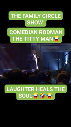 55 reactions · 12 shares | The Family Circle Show. The great comedian Rodman the Titty man Stand-up Comedy Set. #comedy @followers | The Family Circle Show | Facebook