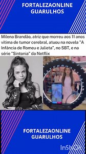 Faleceu hoje a atriz mirim #MillenaBrandão, de 11 anos, nesta sexta-feira, 2 de maio de 2025, no Hospital Geral de Grajaú, em São Paulo. Millena, que participou como figurante na #novela "A Infância de Romeu e Julieta", do #SBT, e na série "Sintonia", da #Netflix, também atuava como modelo e influenciadora digital, acumulando mais de 150 mil seguidores no Instagram . #Noticias | Fortaleza on-line Guarulhos