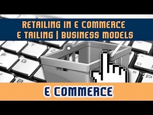 23. Retailing In E Commerce l E Tailing l Business Models l Virtual E-Tailers l E Commerce