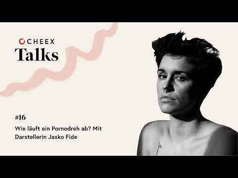 CHEEX Talks #16 - Wie läuft ein Pornodreh ab? Mit Darstellerin Jasko Fiede