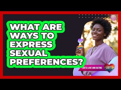 What Are Ways To Express Sexual Preferences?