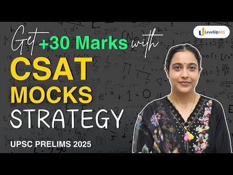 How to attempt CSAT Mocks? | UPSC Prelims 2025 #levelupias