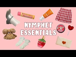 Nymphet Basics/Aesthetics