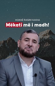 Mëkati më i madh! - Hoxhë Rasim Haxha | Përkujtuesi Ditor