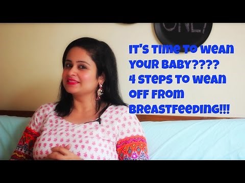 4 Steps for complete weaning off from breastfeeding!