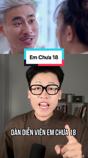 Dàn diễn viên Em Chưa 18 bây giờ ra sao #tiktokfilmtalk #thanhtungkyo #tiktokxemphim #leuheu