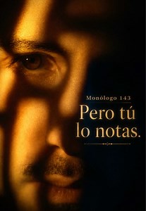 Monólogo 143: Pero tú lo notas