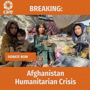 EMERGENCY APPEAL Rapidly escalating conflict in Afghanistan right now is having a devastating impact, forcing women, children, and families to flee their homes in search of safety. Emergency aid is desperately needed - just $90 can profide shelter, food, and water for a displaced family for a month. | CARE