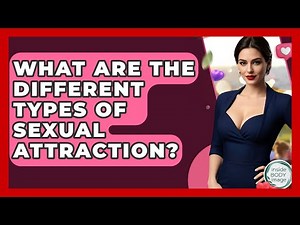 What Are The Different Types Of Sexual Attraction? - Inside Body Image