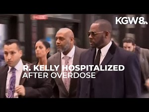 R. Kelly hospitalized after overdose in prison
