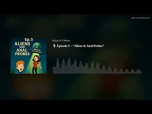 🎙️ Episode 5 – “Aliens & Anal Probes”