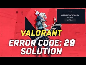 FIX Valorant Error Code: 29 "There Was An Error Connecting To The Platform"