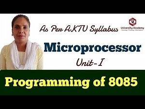 Micro13: Programming of 8085 Microprocessor | Assembly Language Programming in 8085 Microprocessor