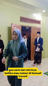 1.7M views · 10K reactions | Gus azmi dan istrinya ketika mau makan di tempat transit #gusazmi #istrinya #pengantinbaru #fyp | Balane Gus Iqdam | Facebook