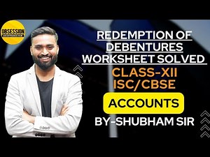 Redemption of Debentures Worksheet Solved | Class-XII | ISC