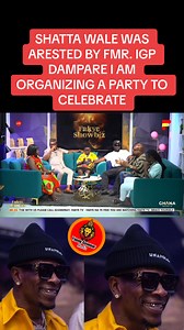 SHATTA WALE WAS ARESTED BY FMR. IGP DAMPARE I AM ORGANIZING A PARTY TO CELEBRATE | Young Govenor