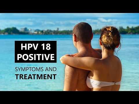 HPV Genotype 18 Positive Treatment and Symptoms Cure