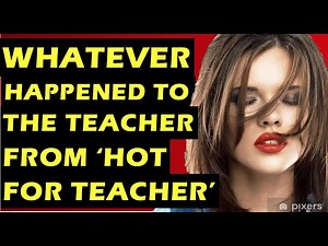 Van Halen Controversy Surrounding The Teachers in the "Hot For Teacher" Video