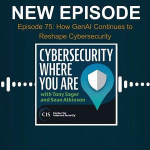 In episode 75 of Cybersecurity Where You Are, co-hosts Sean Atkinson and Tony Sager discuss the ongoing impact of GenAI on confidence, trust, and consistency as elements of a mature cybersecurity program. https://bit.ly/3uo2S1S #artificialintelligence #GenAI #cybersecurity | Center for Internet Security | Facebook