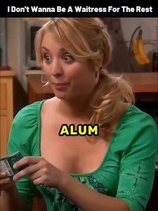 I Don't Wanna Be A Waitress For The Rest  #thebigbangtheory #penny #tbbt #sitcom #comedy #kaleycuoco | The Big Bang Theory Fans Club | Facebook