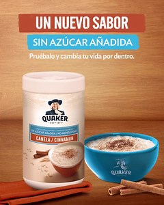 ¿Ya probaste el nuevo sabor a canela, sin azúcar añadida? No esperes más y cambia tu vida por dentro Avena Quaker®. | Quaker PR