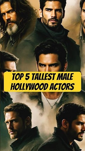 Top 5 Tallest Male Hollywood Actors — You Won’t Believe #1! #HollywoodActors #Top5 #TallestActors