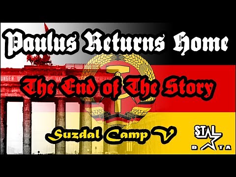 Paulus Returns Home: The End of The Story | Suzdal Camp Part V
