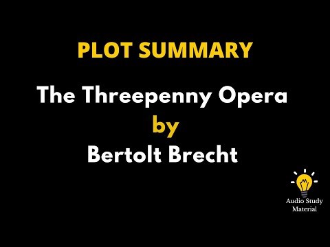 Plot Summary Of The Threepenny Opera By Bertolt Brecht - Three Penny Opera Summary