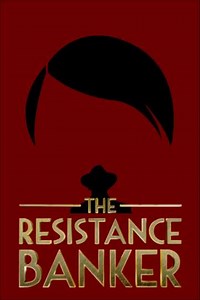 The Resistance Banker (2018) - Movie