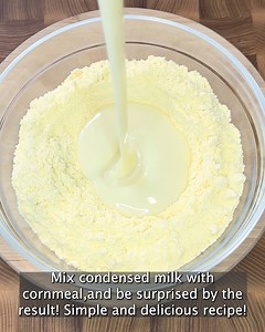 1.4K views | Mix condensed milk with cornmeal, and be surprised by the result! Simple and delicious recipe! | The Tasty Table | Facebook