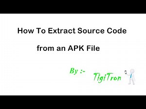 How To Extract Source Code From a Compiled Android APK File or App
