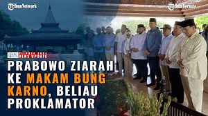 Ziarah ke Makam Soekarno, Prabowo: Bung Karno memiliki tempat sendiri...