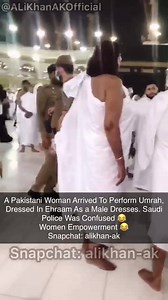 A Pakistani 🇵🇰 Woman Arrived To Perform Umrah, Dressed In Ehraam As a Male Dresses. Saudi Police Was Confused 😂 Women Empowerment. 😂 Watch Till End 😱😱 #Snapchat: alikhan-ak | #Instagram: alikhanakofficial #ALiKhanAK #ALiKhanAKOfficial | ALi Khan AK