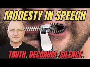 Modesty in Speech: St. Thomas Aquinas, Decorum & the Virtue of Silence ~ Fr. Ripperger